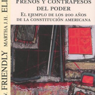 Frenos y contrapesos del poder. El ejemplo de los 200 años de la Constitución americana
