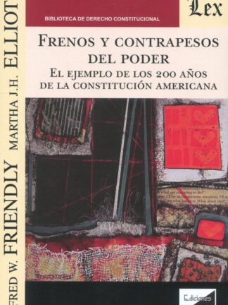 Frenos y contrapesos del poder. El ejemplo de los 200 años de la Constitución americana