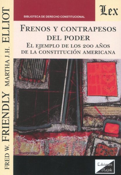 Frenos y contrapesos del poder. El ejemplo de los 200 años de la Constitución americana