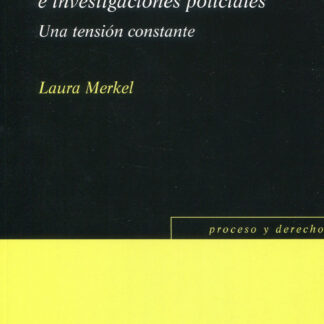 Derechos humanos e investigaciones policiales. Una tensión constante
