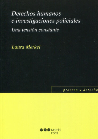 Derechos humanos e investigaciones policiales. Una tensión constante