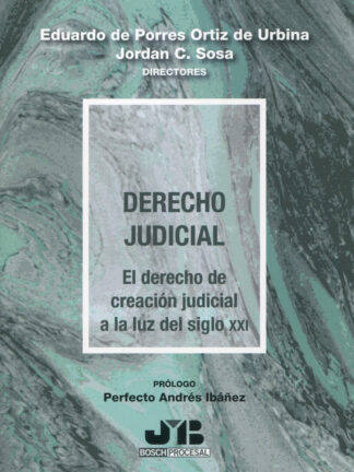 Derecho judicial. El derecho de creación judicial a la luz del siglo XXI