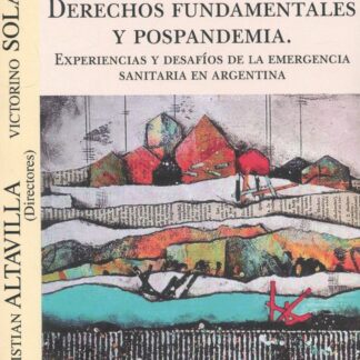 Derechos fundamentales y pospandemia. Experiencias y desafíos de la emergencia sanitaria en Argentina
