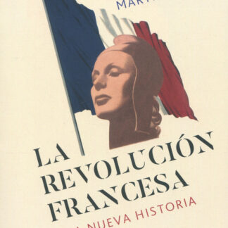 La revolución francesa. Una nueva historia