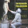 Sin figuración, poca diversióny otras certezas -0