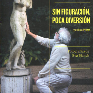 Sin figuración, poca diversióny otras certezas