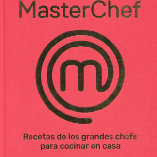 10 años de MasterChef. Recetas de los grandes chefs para cocinar en casa
