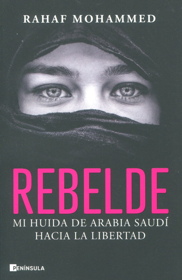 Rebelde. Mi huida de Arabia Saudí hacia la libertad -0