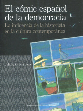 El cómic español de la democracia La influencia de la historieta en la cultura contemporánea