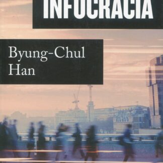 Infocracia La digitalización y la crisis de la democracia