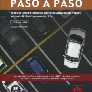 Sanciones de tráfico. Paso a paso Aspectos jurídico-prácticos sobre las sanciones de tráfico y los procedimientos para recurrirlas