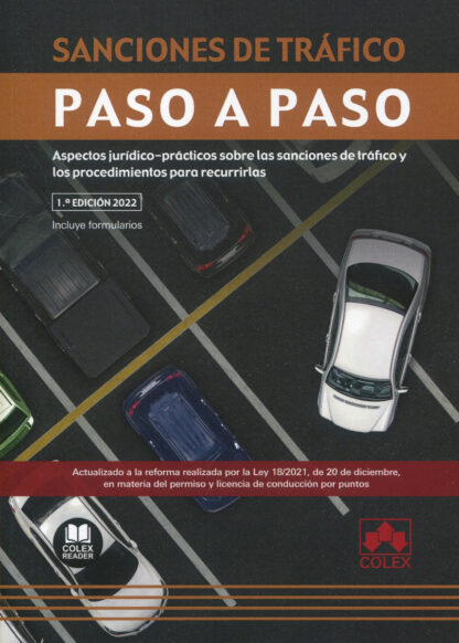 Sanciones de tráfico. Paso a paso Aspectos jurídico-prácticos sobre las sanciones de tráfico y los procedimientos para recurrirlas