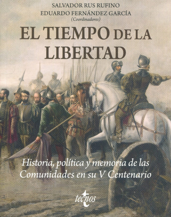 El tiempo de la libertad. Historia, política y memoria de las Comunidades en su V Centenario-0