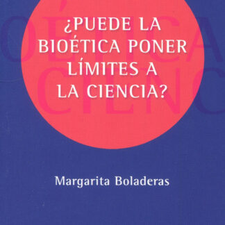 ¿Puede la bioética poner límites a la ciencia?