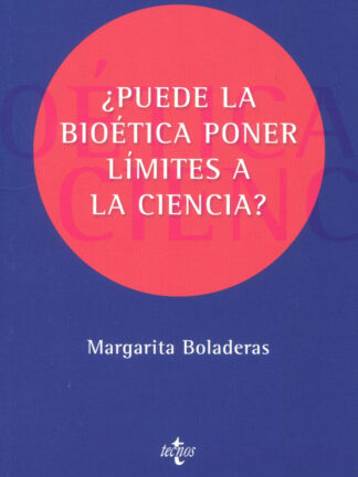 ¿Puede la bioética poner límites a la ciencia?