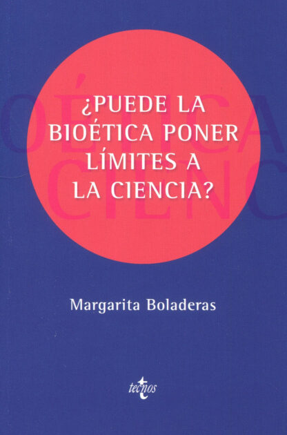 ¿Puede la bioética poner límites a la ciencia?