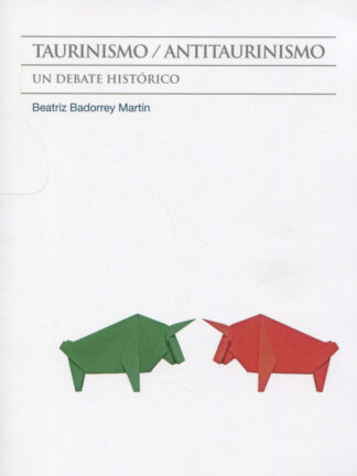 Taurinismo / antitaurinismo. Un debate histórico