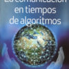 La comunicación en tiempos de algoritmos -0