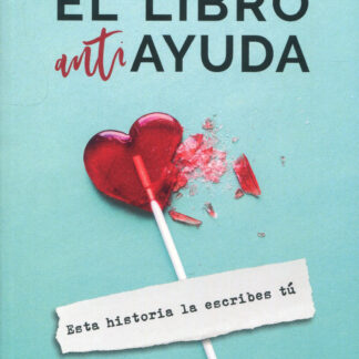 Libro antiayuda. Esta historia la escribes tú