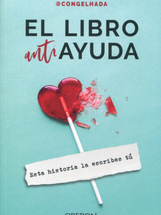 Libro antiayuda. Esta historia la escribes tú
