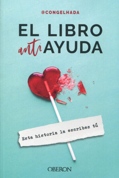 Libro antiayuda. Esta historia la escribes tú
