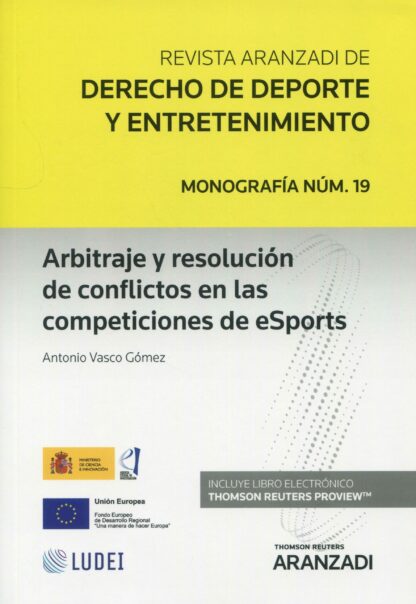 Arbitraje y resolución de conflictos en las competencias de esports (monografía núm. 19. revista Aranzadi de derecho del deporte y entrenamiento 2022