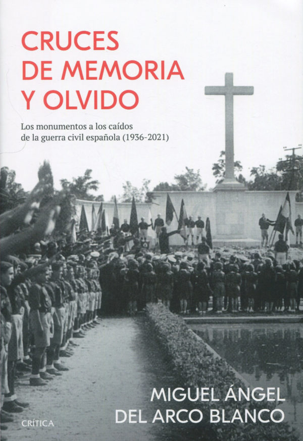 Cruces de memoria y olvido. Los monumentos a los caídos de la guerra civil española (1936-2021)-0