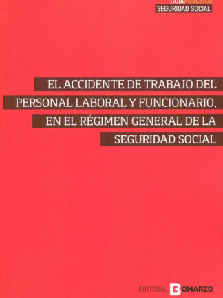 Accidente de trabajo del personal laboral y funcionario, en el régimen general de la seguridad social