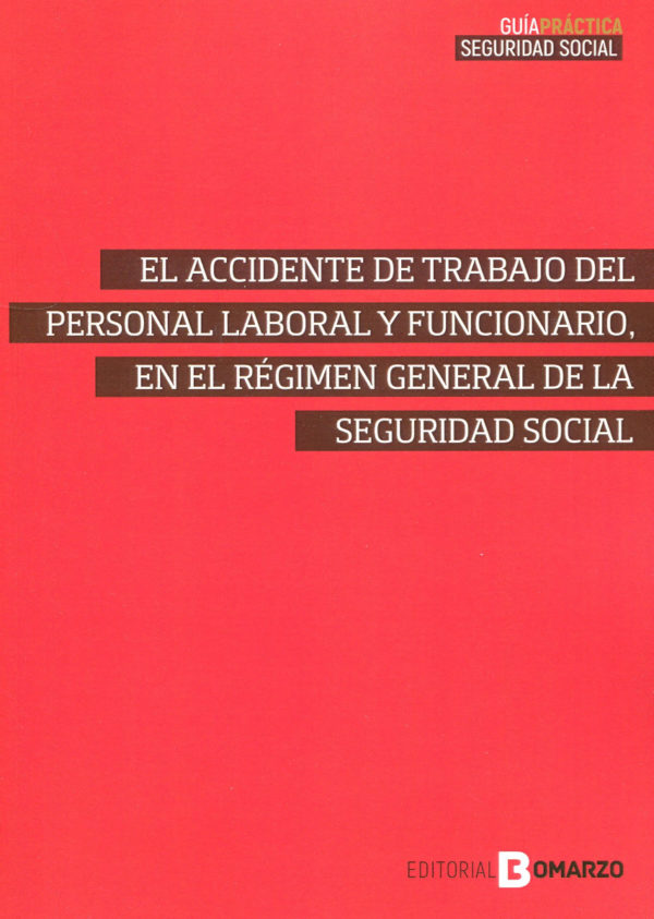 El accidente de trabajo del personal laboral y funcionario, en el régimen general de la seguridad social-0