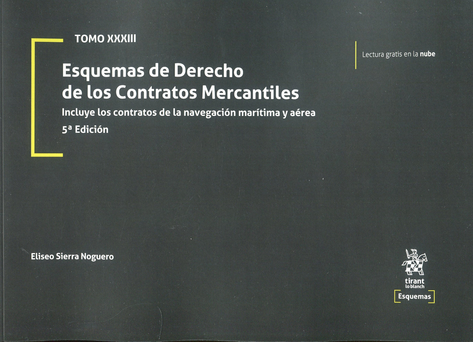 Esquemas de Derecho de los Contratos Mercantiles. Incluye los contratos de la navegación marítima y aérea Tomo XXXIII-0