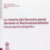 Ciencia del Derecho penal durante el Nacionalsocialismo. Una perspectiva biográfica -0