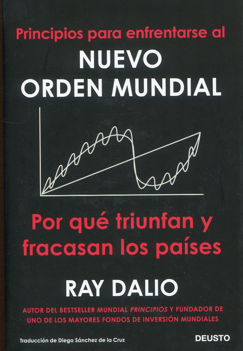 Principios para enfrentarse al nuevo orden mundial. Por qué triunfan y fracasan los países -0