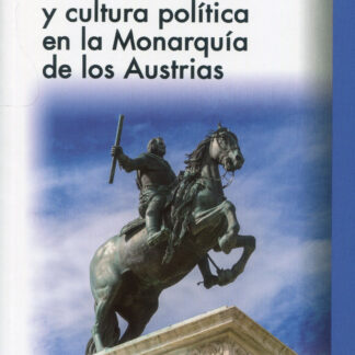 Razón de Estado y cultura política en la monarquía de los Austrias