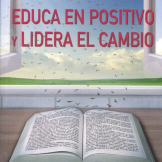 Educa en positivo y lidera el cambio