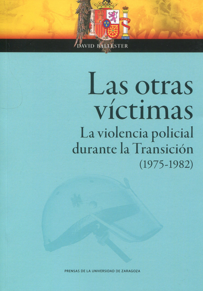 Las otras víctimas. La violencia policial durante la Transición (1975-1982) -0