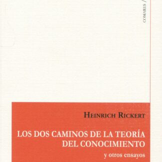 Dos caminos de la teoría del conocimiento y otros ensayos