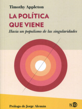 La política que viene.  Hacia un populismo de las singularidades