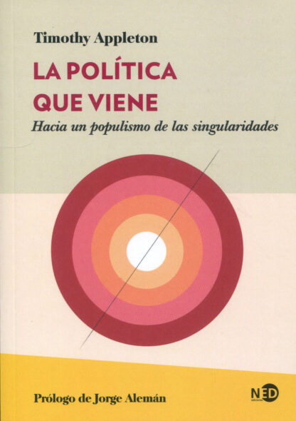 La política que viene.  Hacia un populismo de las singularidades