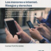 Los menores e internet. Riesgo y derechos. Especial consideración de la nueva Ley Orgánica 8/2021, de 4 de junio de Protección Integral de la infancia y la adolescencia frente a la violencia