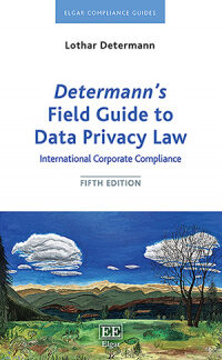 Determann's Field Guide to Data privacy law * International corporate compliance