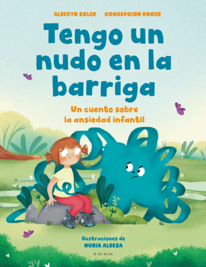 Tengo un nudo en la barriga. Un cuento sobre la ansiedad infantil