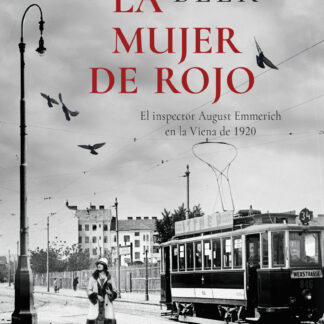 La mujer de rojo. El inspector August Emmerich investiga de nuevo en la Viena de 1920, en plena posguerra
