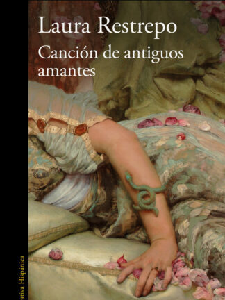 Canción de antiguos amantes. El nuevo libro de la autora de «Delirio», Premio Alfaguara de novela