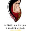 Medicina China y Maternidad. Una vida nueva -0