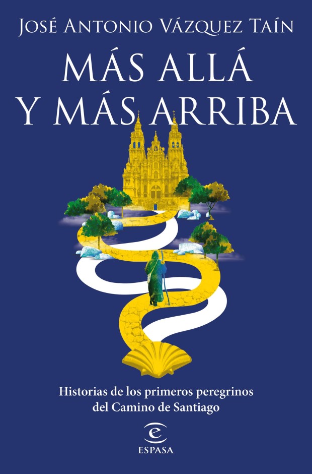 Más allá y más arriba. Historias de los primeros peregrinos del Camino de Santiago -0