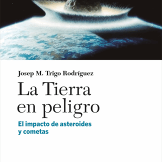 La Tierra en peligro. El impacto de asteroides y cometas