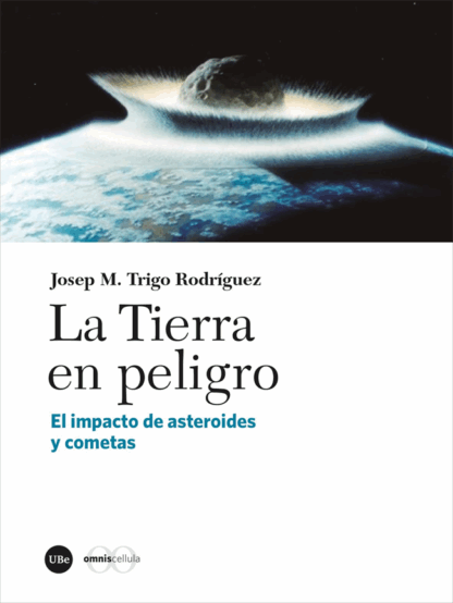La Tierra en peligro. El impacto de asteroides y cometas