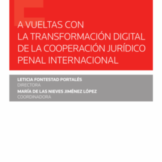 A vueltas con la transformación digital de la cooperación jurídico penal internacional