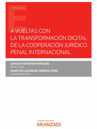 A vueltas con la transformación digital de la cooperación jurídico penal internacional