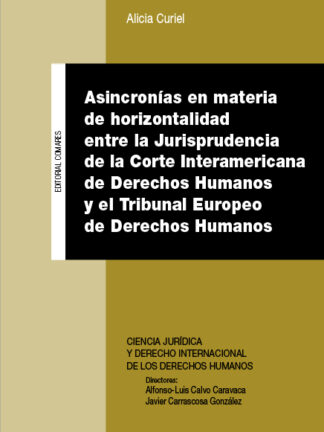 Asincronías en materia de horizontalidad entre la jurisprudencia de la Corte Interamericana de derechos humanos y el tribunal europeo de derechos humanos